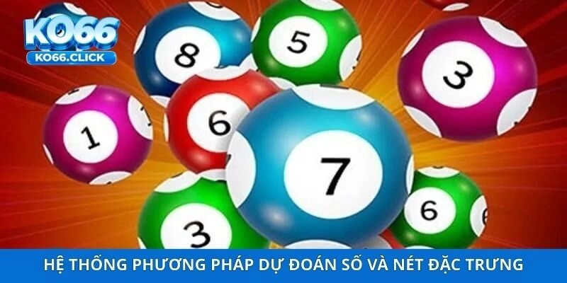 Hệ thống phương pháp dự đoán số và nét đặc trưng