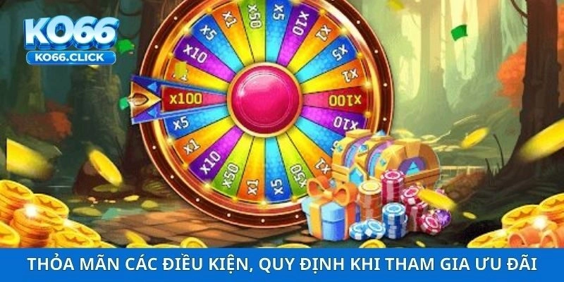 Thỏa mãn các điều kiện, quy định khi tham gia ưu đãi