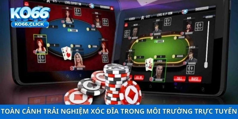 Toàn cảnh trải nghiệm xóc đĩa trong môi trường trực tuyến